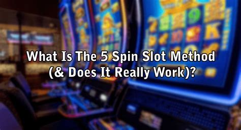 5 spin slot method|Iba pa.
